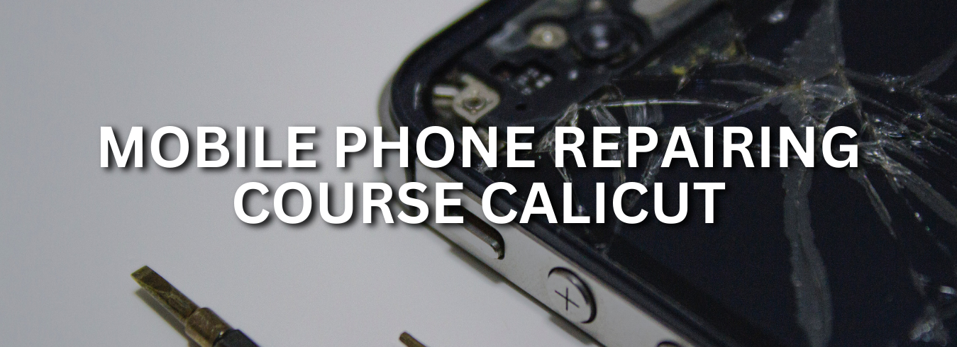 mobile phone repairing course in calicut